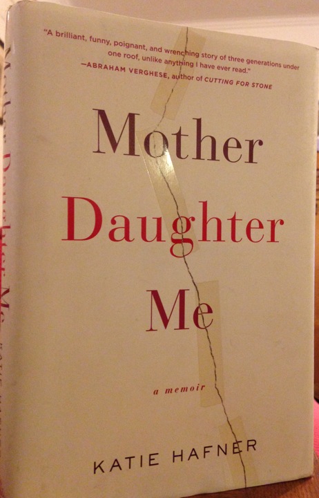 #FridayReads, Oct. 4–Katie Hafner’s Exquisite Memoir “Mother Daughter ...